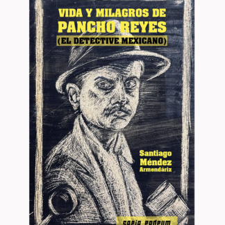 Portada de "Vida y milagros de Pancho Reyes, el detective mexicano" (Serie RedRum 25, 2025)